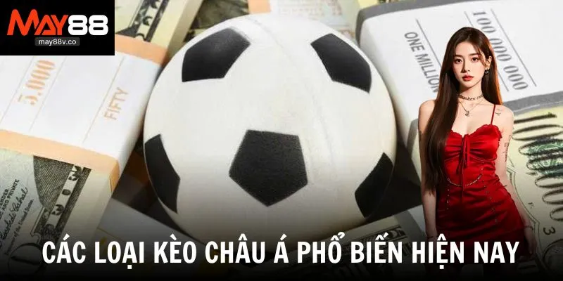 Các hình thức kèo phổ biến hiện nay tại May88