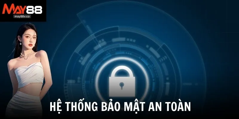 An toàn bảo mật thông tin hội viên là ưu tiên hàng đầu