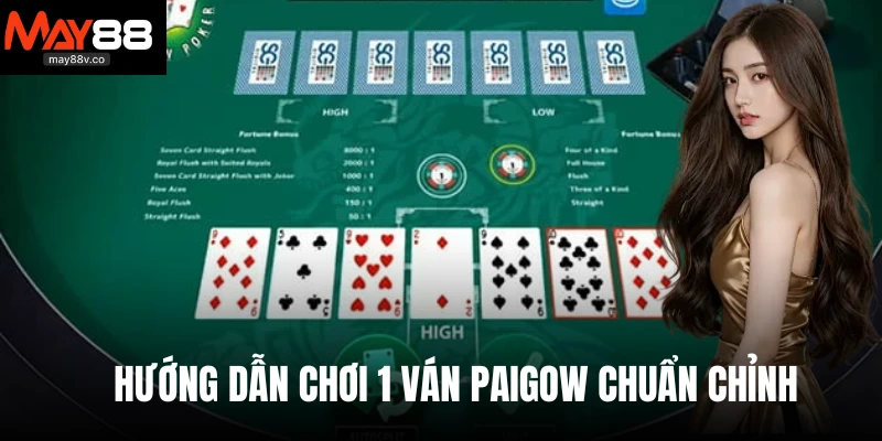 Hướng dẫn chơi 1 ván Paigow chuẩn chỉnh