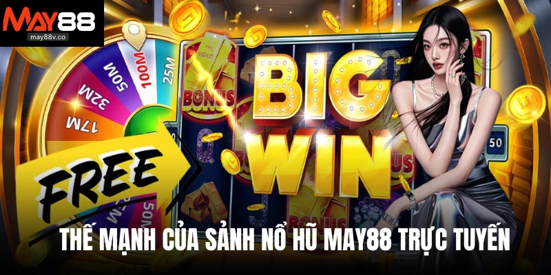Thế mạnh của sảnh nổ hũ May88 trực tuyến
